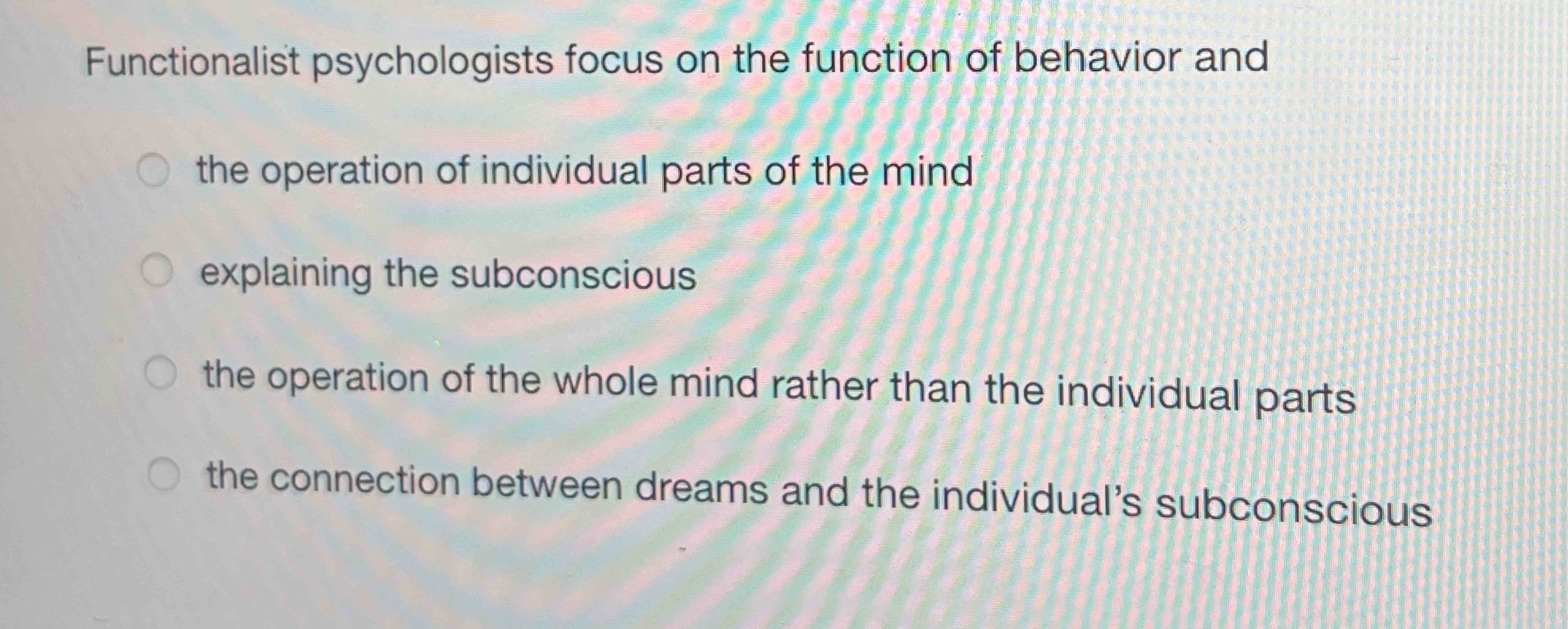 Solved Functionalist psychologists focus on the function of | Chegg.com