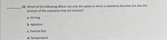 Solved 22. Which of the following affects not only the speed | Chegg.com