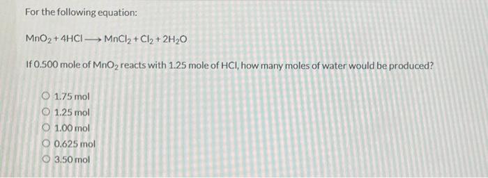 Solved For the following equation: MnO2+4HCl MnCl2+Cl2+2H2O | Chegg.com