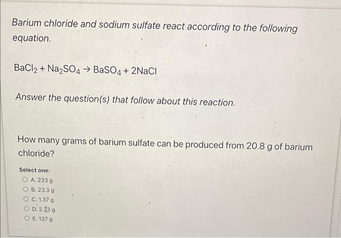 Solved Barium Chloride And Sodium Sulfate React According To 4643