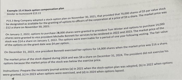 Example \( 15.4 \) Stock option compensation plan
Similar to homework E15,11
P15.3 Berg Company adopted a stock-option plan o
