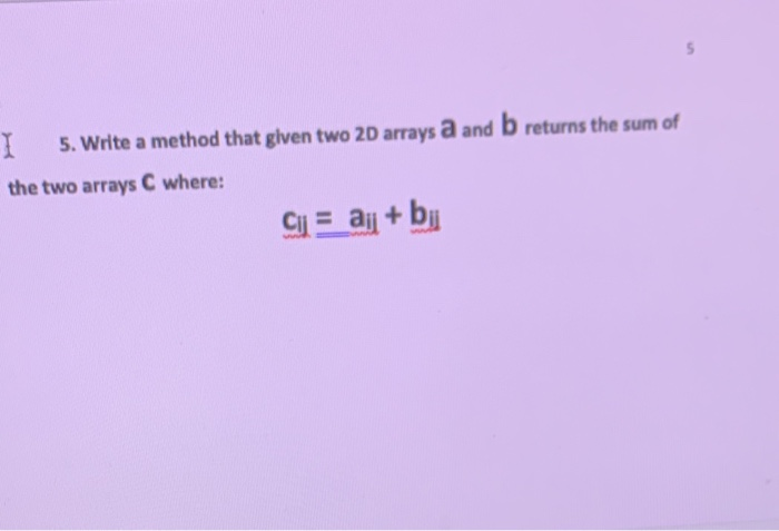 Solved I 5. Write A Method That Given Two 2D Arrays A And B | Chegg.com