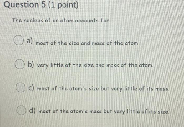 the nucleus accounts for almost all the mass of an atom