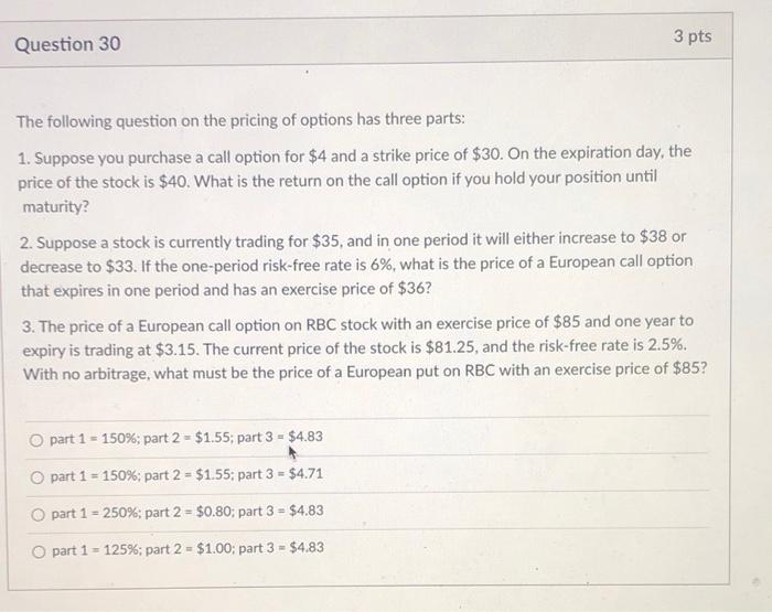 Solved Question 30 3 pts The following question on the | Chegg.com