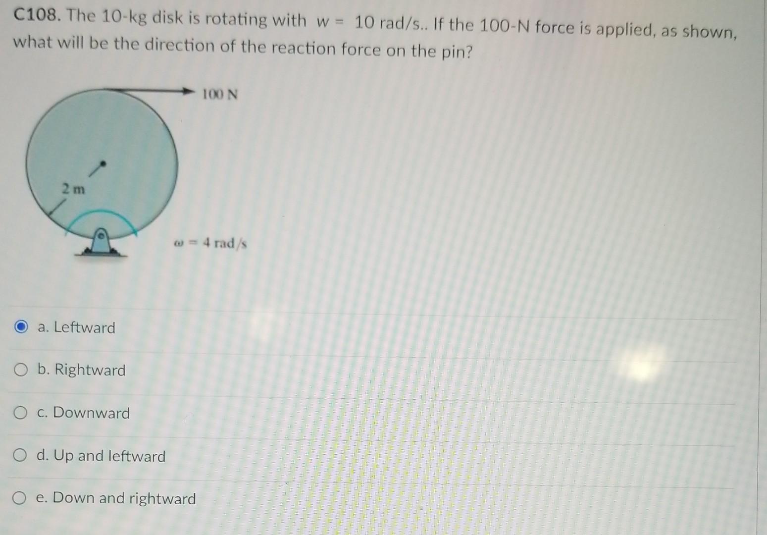 Solved C108. The 10-kg Disk Is Rotating With W = 10 Rad/s.. | Chegg.com