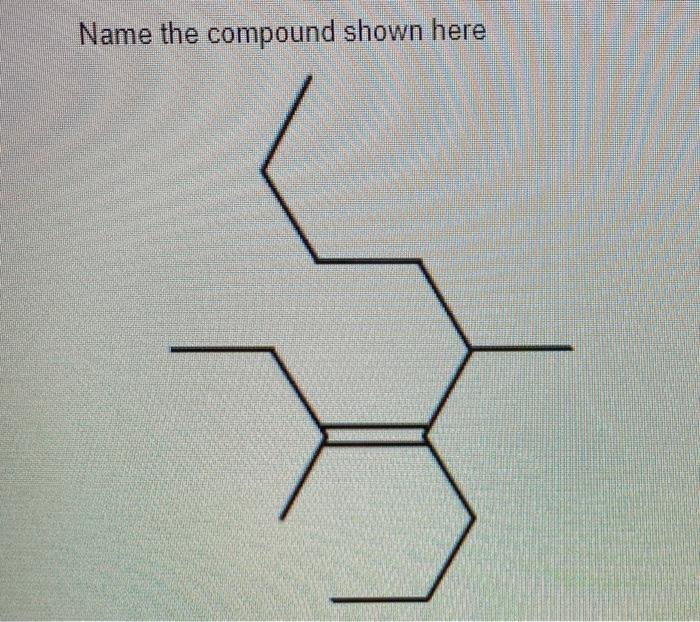 Solved Name the compound shown here Name the molecule | Chegg.com