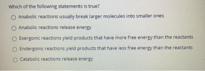 Which Of The Following Is True Of Anabolic Reactions
