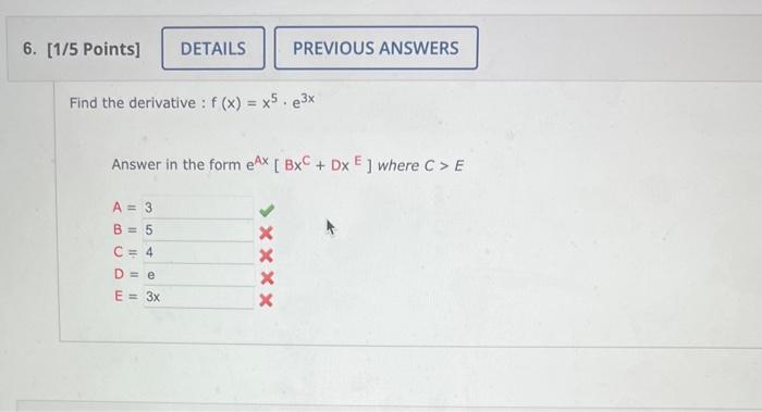 Solved The Derivative F X X5⋅e3x Answer In The Form