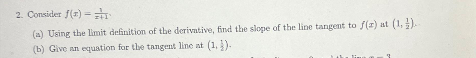 Solved Consider f(x)=1x+1.(a) ﻿Using the limit definition of | Chegg.com