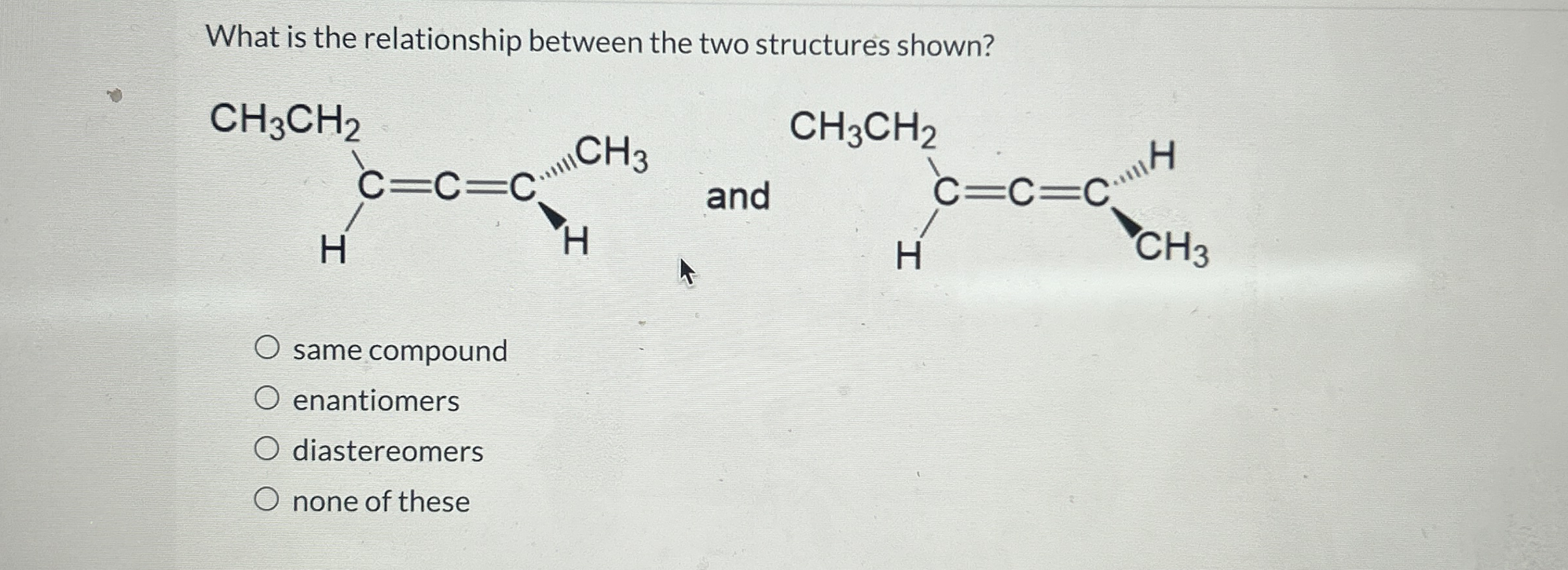 Solved What is the relationship between the two structures | Chegg.com
