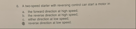 Solved A two-speed starter with reversing control can start | Chegg.com
