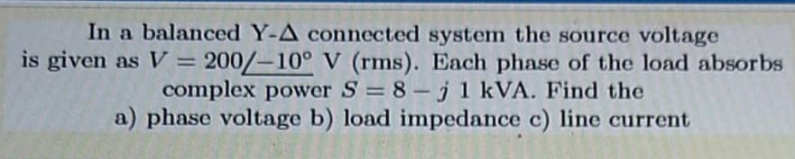 Solved In a balanced Y-A connected system the source voltage | Chegg.com