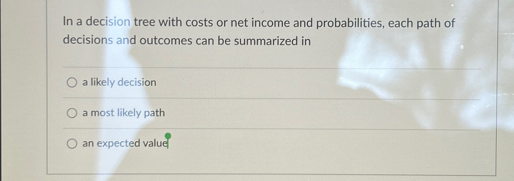Solved In a decision tree with costs or net income and | Chegg.com