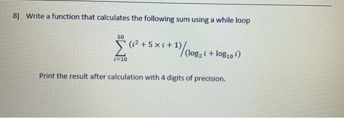Solved 8) Write a function that calculates the following sum | Chegg.com
