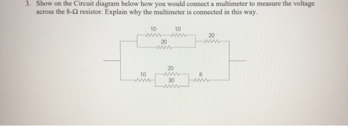 Solved 3. Show on the Circuit diagram below how you would | Chegg.com