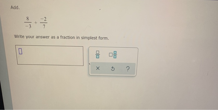 Solved Add. 8 -2 + Write Your Answer As A Fraction In | Chegg.com