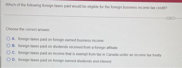 Which Of The Following Foreign Taxes Paid Would Be Chegg Com   Image