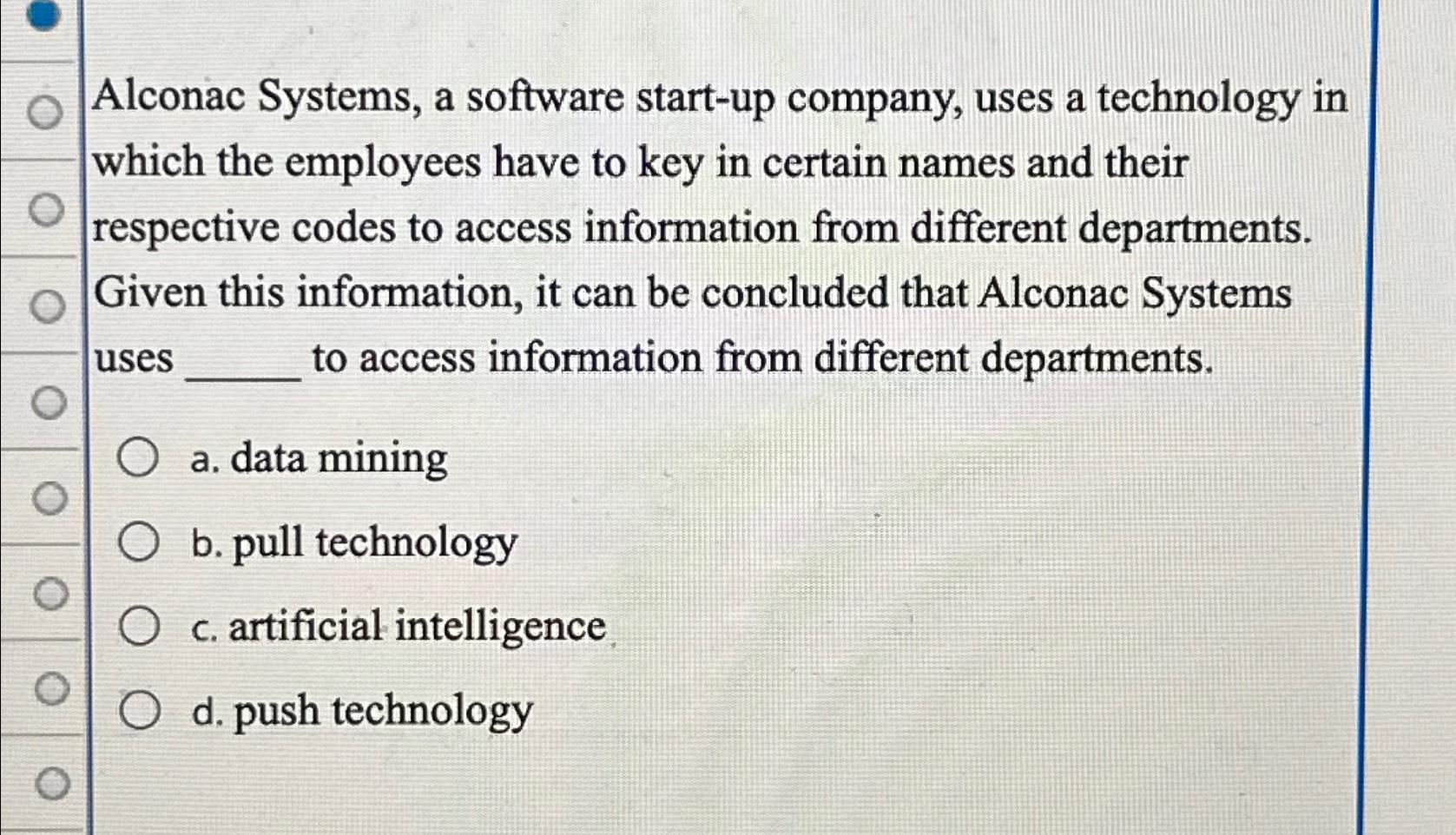 Solved Alconac Systems, a software start-up company, uses a | Chegg.com