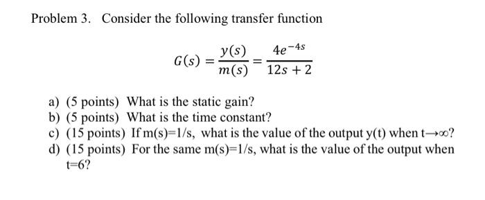 Solved Problem 3. Consider the following transfer function | Chegg.com