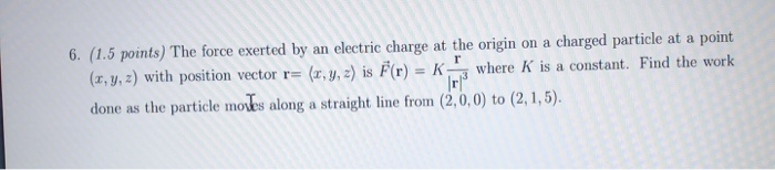Solved 6. (1.5 points) The force exerted by an electric | Chegg.com