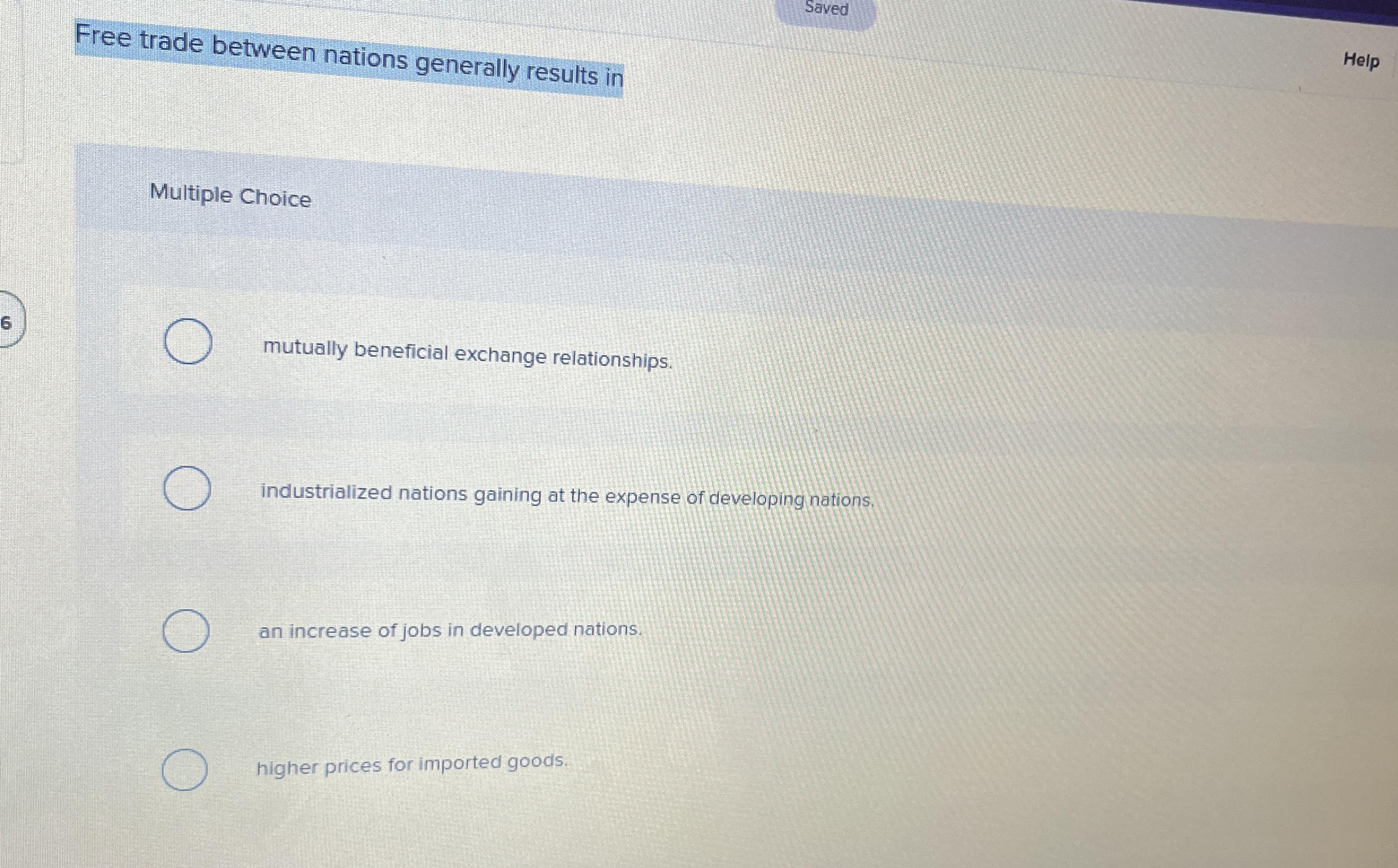 Solved SavedFree trade between nations generally results Chegg com