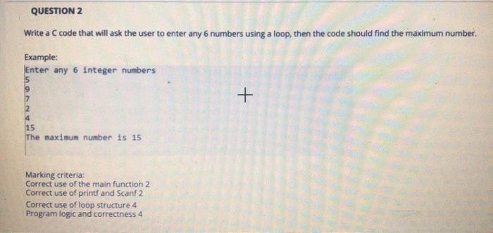 Solved QUESTION 2 Write a C code that will ask the user to | Chegg.com