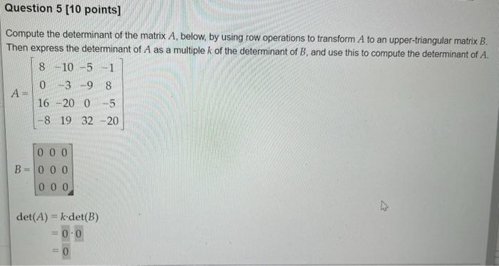 Solved Question 5 [10 Points] Compute The Determinant Of The | Chegg.com