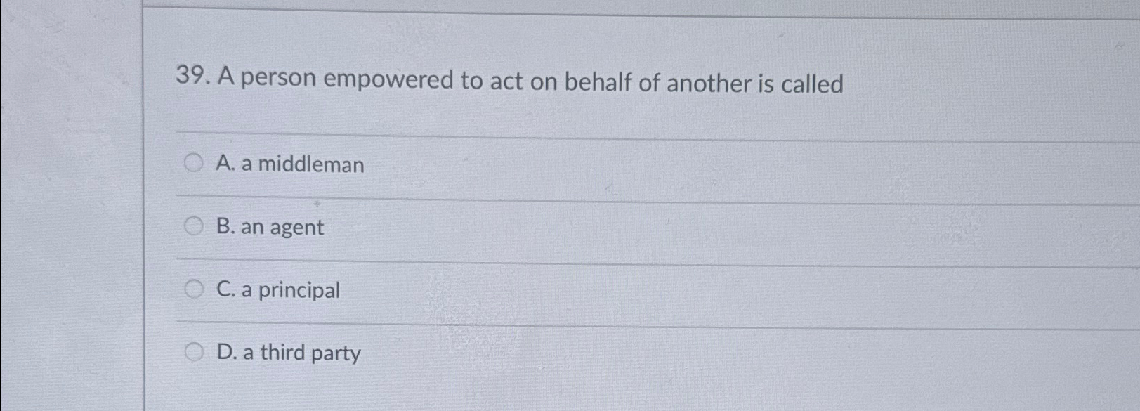 a person empowered to act on behalf of another is a an