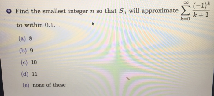 solved-find-the-smallest-integer-n-so-that-sn-will-chegg