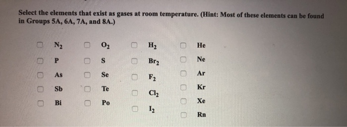 Solved Select the elements that exist as gases at room | Chegg.com