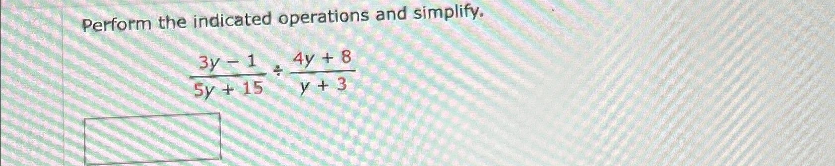 Solved Perform the indicated operations and | Chegg.com