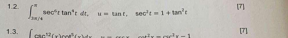 Solved 1.2. ∫3π/4πsec6ttan4tdt,u=tant,sec2t=1+tan2t 1.3. | Chegg.com