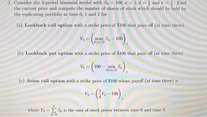 Solved Consider the 3 -period binomial model with | Chegg.com