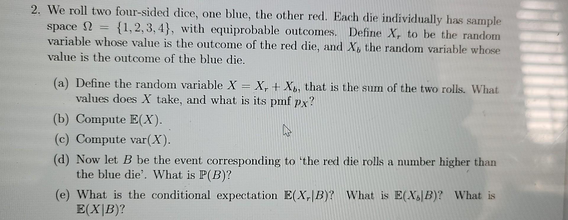 Solved 2. We roll two four-sided dice, one blue, the other | Chegg.com