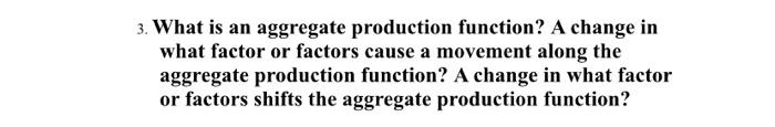 Solved 3. What is an aggregate production function? A change | Chegg.com
