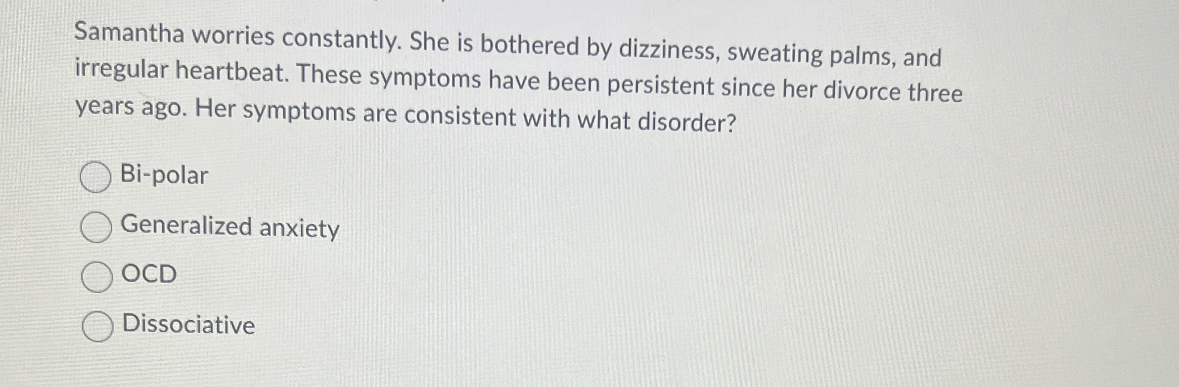 Solved Samantha worries constantly. She is bothered by | Chegg.com