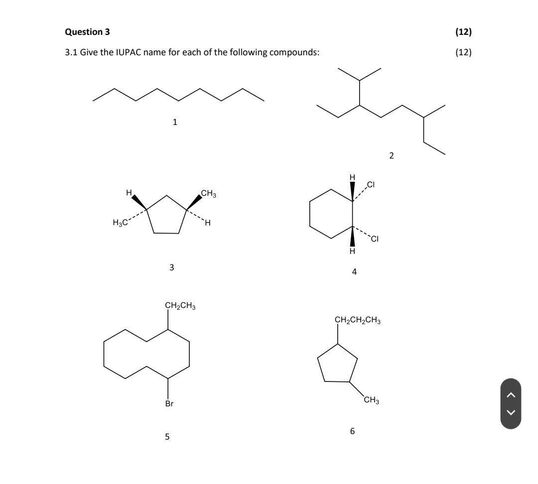 Solved Question 3 (12) 3.1 Give the IUPAC name for each of | Chegg.com