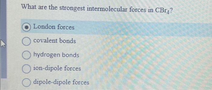 Solved What Are The Strongest Intermolecular Forces In CBr4 Chegg Com   Image