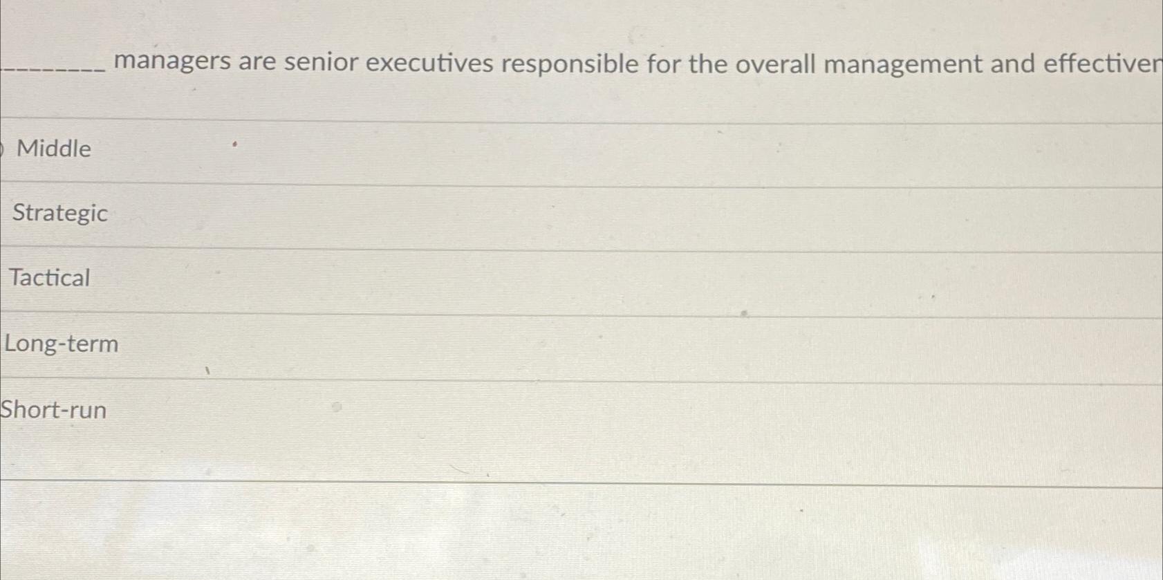 Solved managers are senior executives responsible for the | Chegg.com