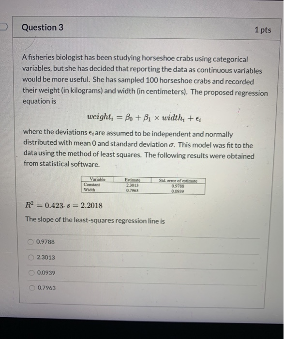 Solved Question 3 1 pts A fisheries biologist has been | Chegg.com