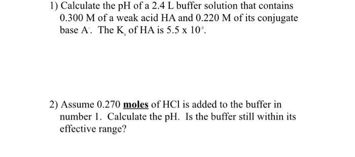 Solved 1) Calculate the pH of a 2.4 L buffer solution that | Chegg.com