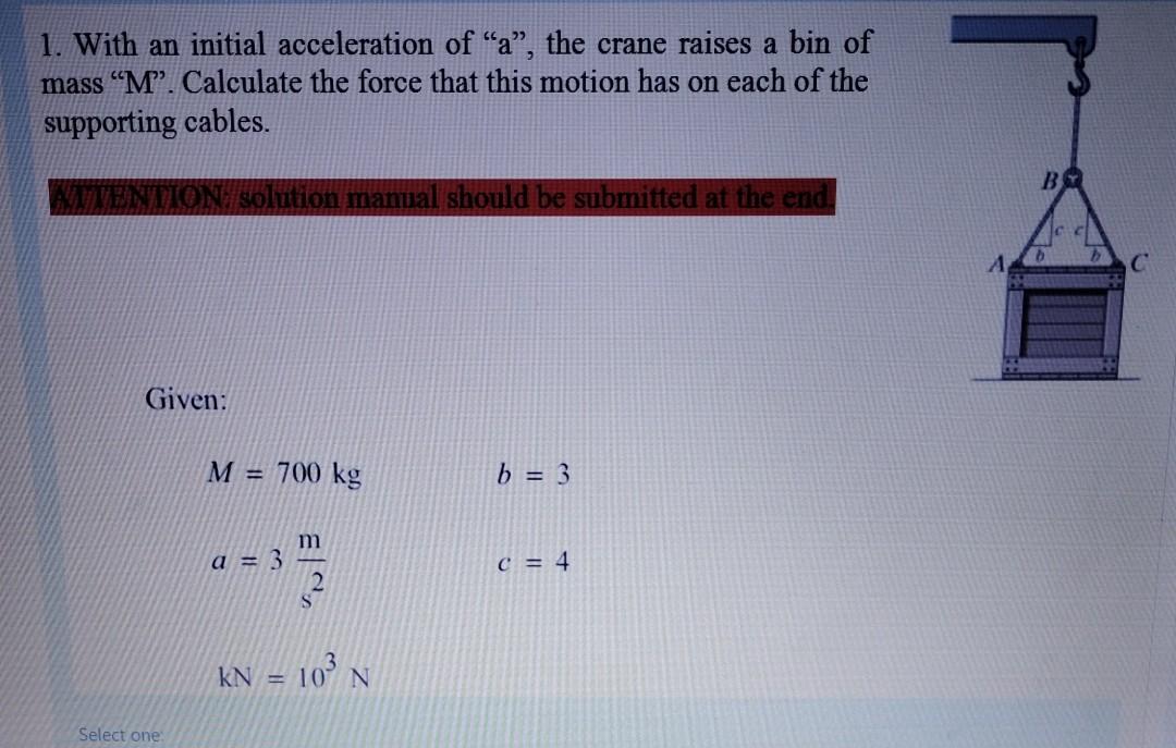 Solved 1. With an initial acceleration of “a”, the crane | Chegg.com