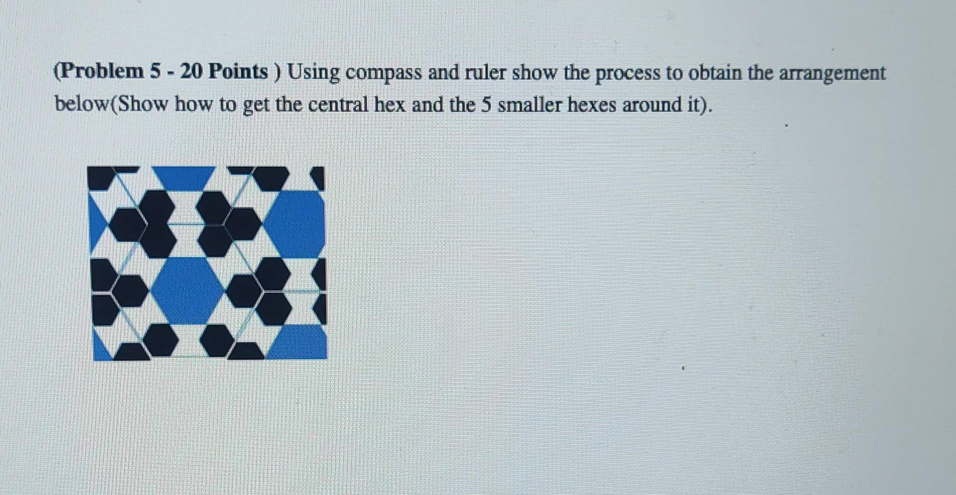 Solved (Problem 5 - 20 Points ) Using Compass And Ruler Show | Chegg.com