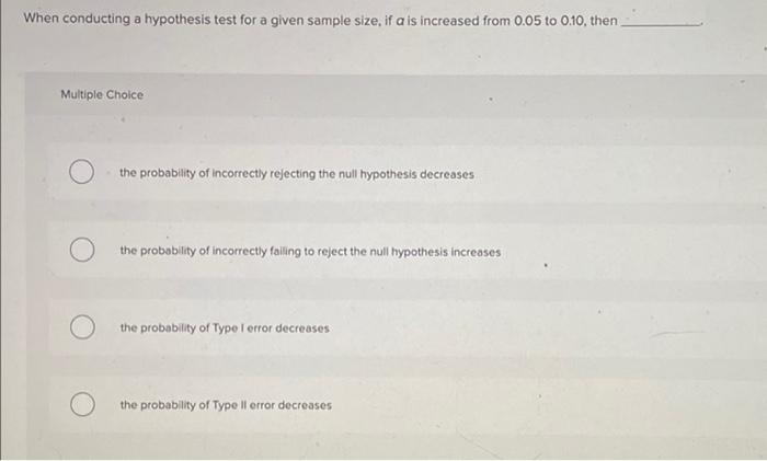 solved-when-conducting-a-hypothesis-test-for-a-given-sample-chegg