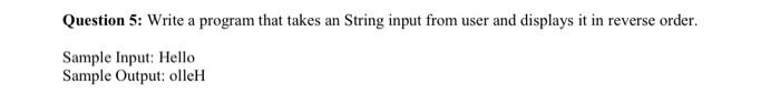 Solved Question 5: Write a program that takes an String | Chegg.com