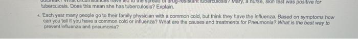 Bad of drug resistant tuber Sir Mary, a nurse, skin tost was positive for tuberculosis. Does this mean she has tuberculosis?