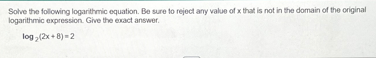 Solved Solve the following logarithmic equation. Be sure to | Chegg.com