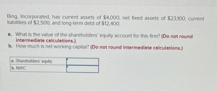 Solved Bing, Incorporated, has current assets of $4,000, net | Chegg.com