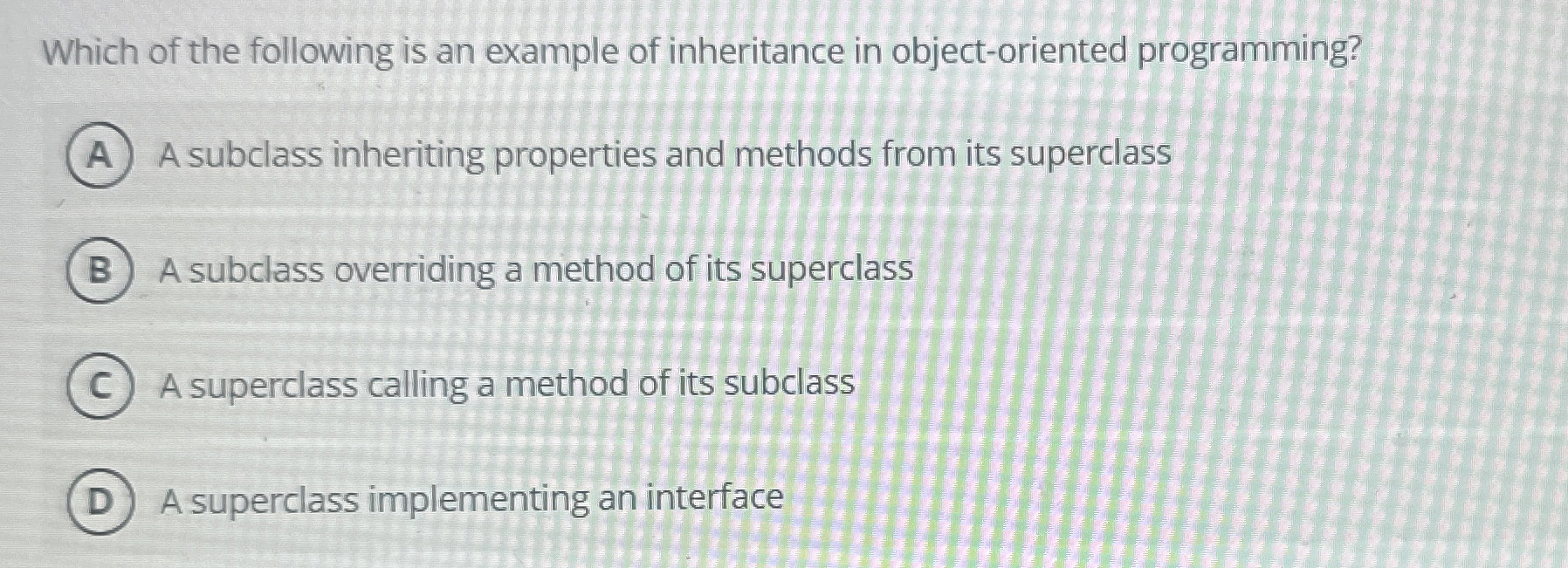 Solved Which of the following is an example of inheritance | Chegg.com