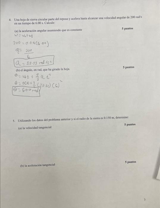 4. Una hoja de sierra circular parte del reposo y acelera hasta alcanzar una velocidad angular de \( 200 \mathrm{rad} / \math